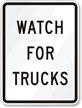 Watch For Trucks Truck Sign