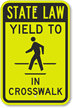 Yield To In Crosswalk Sign
