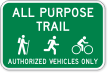 All Purpose Trail Authorized Vehicles Only Sign