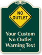 Customizable No Outlet Warning Message Signature Sign