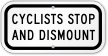 Cyclists STOP And Dismount Sign
