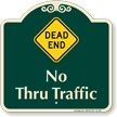 Dead End, No Thru Traffic Signature Sign
