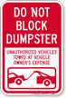 Dont Block Dumpster, Unauthorized Vehicles Towed Sign