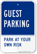 Guest Parking Park At Your Own Risk Sign