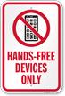 Hands-Free Devices Only Sign