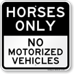 Horses Only No Motorized Vehicles Sign