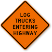 Log Trucks Entering Highway Sign