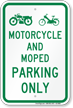 Motorcycle And Moped Only, Reserved Parking Sign