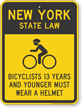 Bicyclists 13 Years Wear Helmet New York Sign