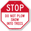 STOP Do Not Plow Snow Into Trees Sign