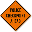 Police Checkpoint Ahead Traffic Safety Sign