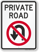 Private Road, No U Turn Sign