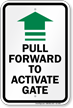 Pull Forward to Activate Gate Sign