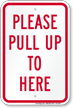 Pull Up To Here Parking Lot Sign