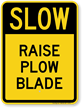 Raise Plow Blade Slow Down Sign