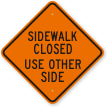 Sidewalk Closed Use Other Side Construction Sign