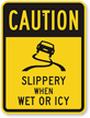 Slippery When Wet Or Icy Sign