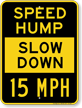 Slow Down 15 Mph Speed Hump Sign