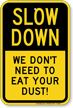 We Don't Need To Eat Your Dust Sign