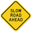 Slow Road Ahead Sign