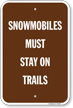 Snowmobiles Must Stay On Trails Campground Sign