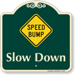 Speed Bump, Slow Down Signature Sign