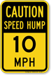Speed Hump 10 Mph Caution Sign