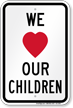 We Love Our Children Slow Sign