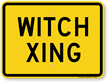 Witch Xing Humorous Crossing Sign