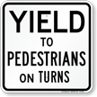 Yield To Pedestrians On Turns Traffic Sign