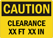 CAUTION CLEARANCE XXFT XXIN Sign