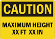 CAUTION MAXIMUM HEIGHT XXFT  XXIN Sign
