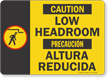 Caution Precaucion Low Headroom Sign