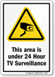 Area under 24 Hour TV Surveillance Sign
