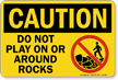 Do Not Play Around Rocks Sign