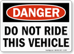 OSHA Danger Do Not Ride This Vehicle Sign