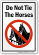 Do Not Tie Horse Sign