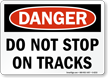 Do Not Stop On Tracks Danger Sign