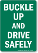 Buckle Up Drive Safely Sign