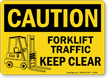 OSHA Caution Forklift Traffic Keep Clear Sign