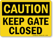 OSHA Caution Keep Gate Closed Sign