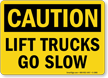 Lift Trucks Go Slow OSHA Caution Sign