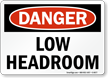 Danger Low Headroom Sign