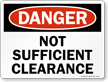 Danger Not Sufficient Clearance Sign