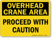 Overhead Crane Area Caution Sign