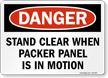 Stand Clear When Packer Panel In Motion OSHA Danger Sign