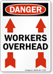 Danger Workers Overhead Sign