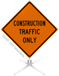 Construction Traffic Only Roll Up Sign