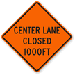 Center Lane Closed 1000 Ft - Traffic Sign
