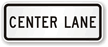 Center Lane-Use Control Sign